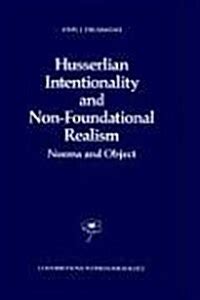 Husserlian Intentionality and Non-Foundational Realism Noema and Object 1st Edition Kindle Editon